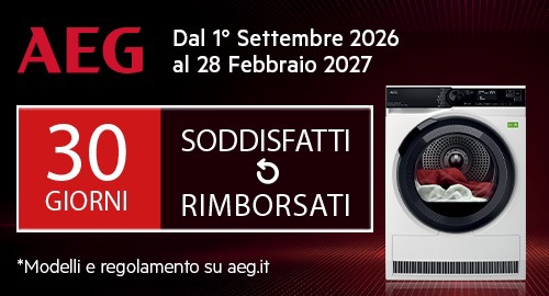 TESTA LA QUALITA’ AEG. SODDISFATTI O RIMBORSATI.