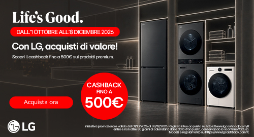 CON LG, ACQUISTI DI VALORE! Scopri il cashback fino a 500€ sui prodotti premium