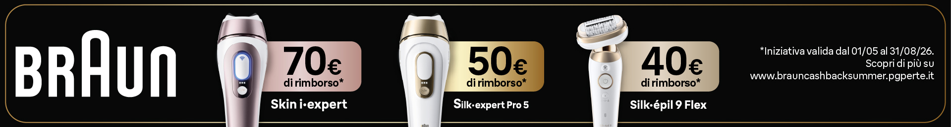 BRAUN CASHBACK SUMMER: acquista un prodotto in promozione e ricevi fino a €70 di rimborso