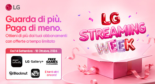 LG STREAMING WEEK 2026: GUARDA DI PIù, PAGA DI MENO