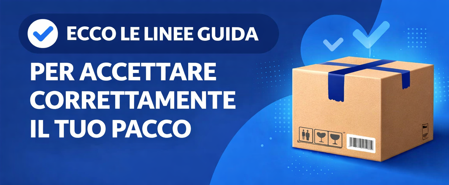 Linee guida per accettare correttamente il tuo pacco
